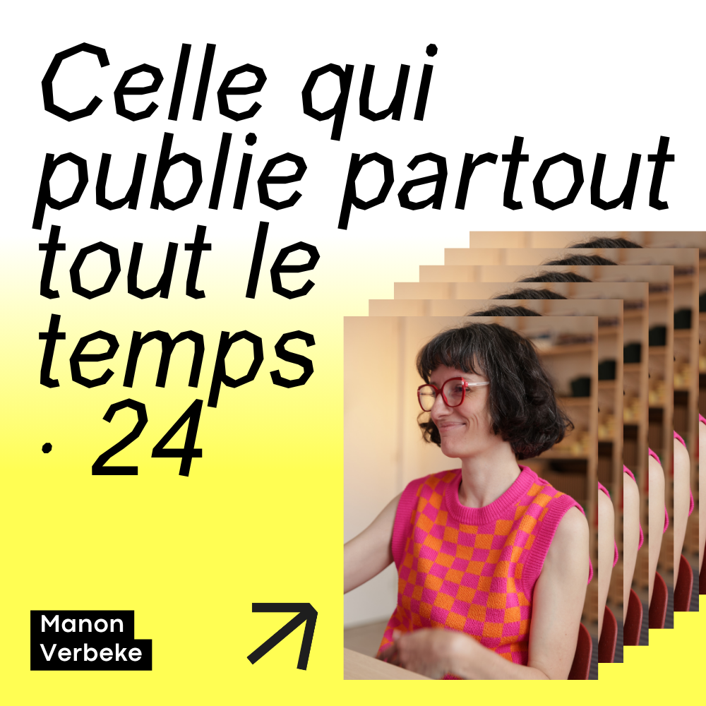 24 · Celle qui publie partout tout le temps · Manon