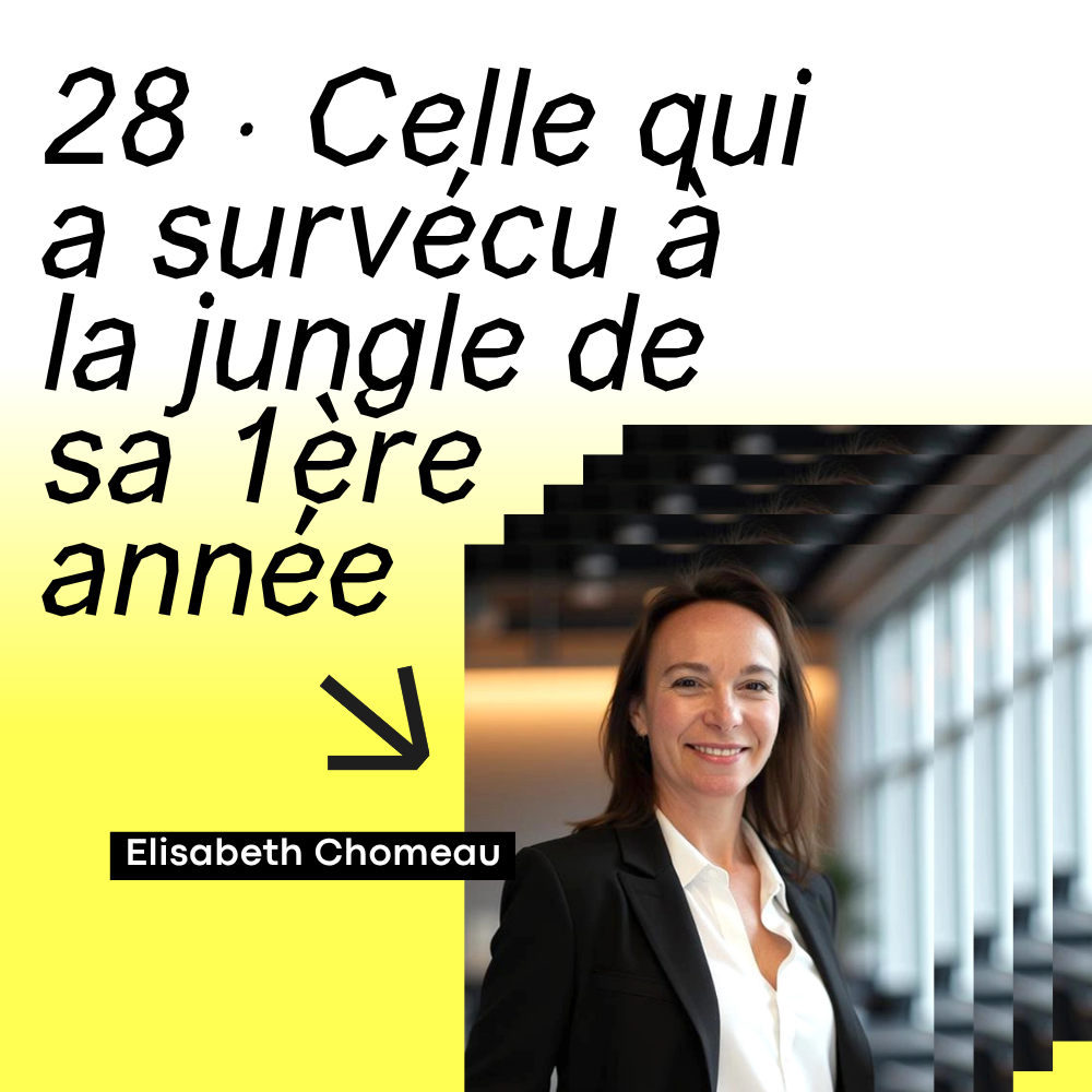 28 · Celle qui a survécu à la jungle de sa première année · avec Elisabeth Chomeau